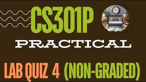 CS301P  Lab 4 Quiz Solution  || Fall 2023