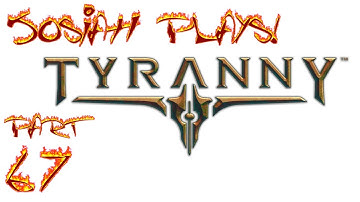 Tyranny - Josiah Plays! - Part 67 [Mostly Blind] [Twitch Stream]
