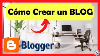 ✅ Cómo CREAR un BLOG en Blogger Paso a Paso [2024]  GRATIS y PROFESIONAL