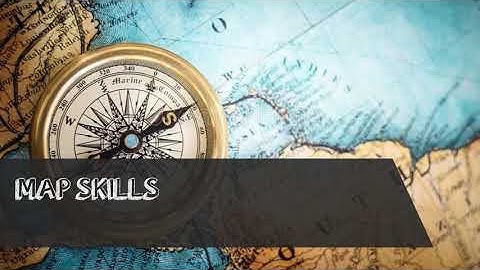 Grade 6 - Geography - Map Skills