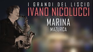 Video thumbnail of "IVANO NICOLUCCI - MARINA - MAZURCA per Sax e Fisa - I grandi del liscio - Basi musicali e partiture"
