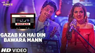 T Series Mixtape Gazab Ka Hai Din Bawara Mann Song Shaan Sukriti K Bhushan Kumar Ahmed Abhijit