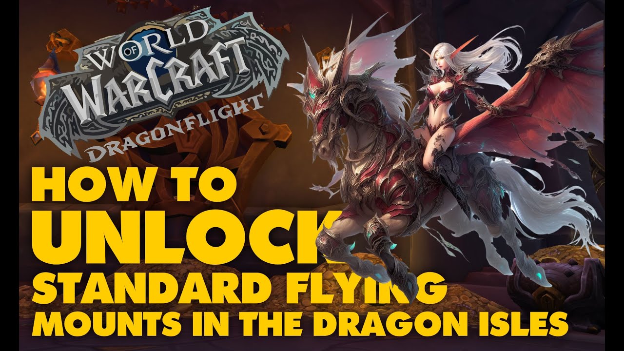 World of Warcraft Patch 10.2 Unlock Flying Mounts in the Dragon Isles