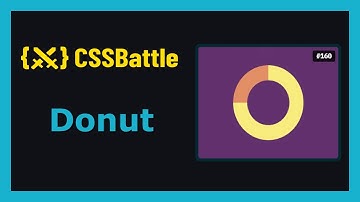 CSS Battle Solution | Target 160 - Donut | CSS3 | CSS Challenge