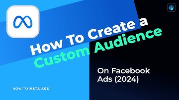 How To Create a Custom Audience On Facebook Ads (2024)