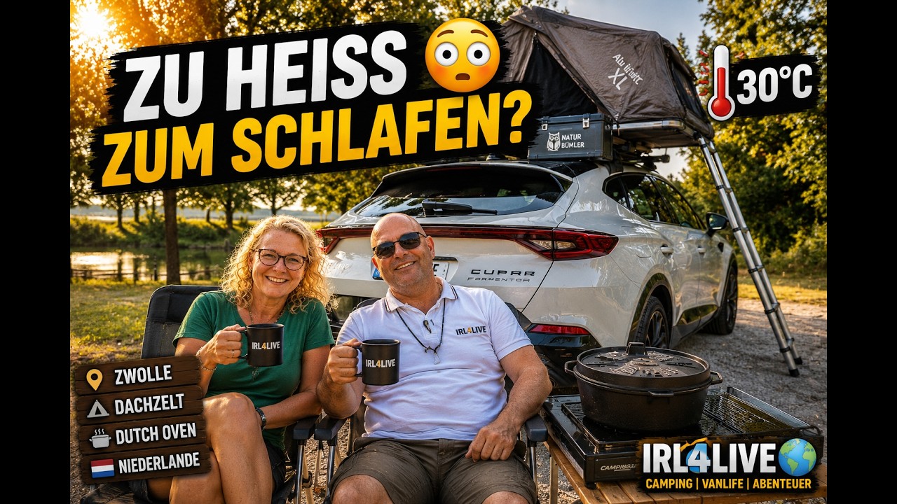🇳🇱 30 Grad im Dachzelt 😳 Überleben wir die Nacht in Holland? 🏕️