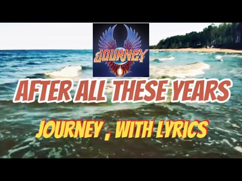 journey after all these years songtext