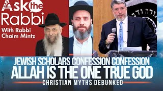 Jewish Scholars Confession ALLAH Is The One True God | Christian Myths Debunked