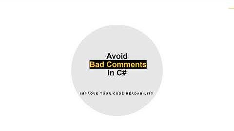 Clean Code 101: Don’t Use Comments as a Substitute for Clear Code in C#