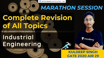 Industrial Engineering | Complete Revision of All Topics | Kuldeep Singh, GATE 2020 AIR 29