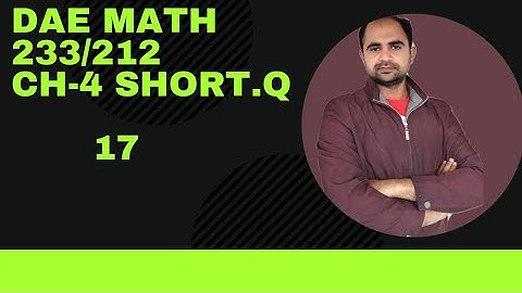 DAE MATH 233 | DAE MATH 212 | Chapter no 4 , short questions 2nd year | Question 17.