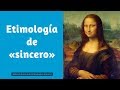 Etimología de «sincero»