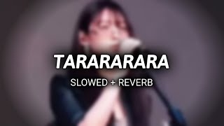 Tararara (Slowed+Reverb)