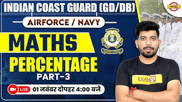 INDIAN COAST GUARD (GD/DB) | AIRFORCE / NAVY | MATHS || PERCENTAGE || PART - 3 | MATHS BY AKASH SIR