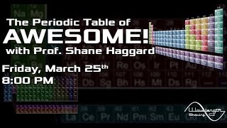 Four New Elements - The Periodic Table of Awesome with Prof. Shane Haggard - Wavelength