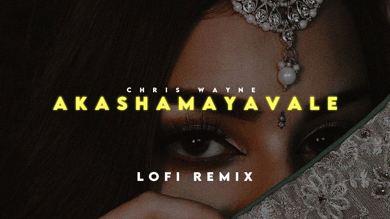 Akashamayavale Lofi Remix 🎧 Chris Wayne Bijibal YouTube