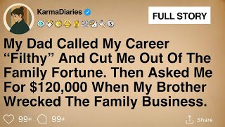 Details My Dad Called My Career “Filthy” And Cut Me Out Of The Family Fortune. Then Asked Me For $120,000.. Update