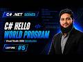 C#.NET Lecture 05 | Hello World Program in C# 14 .NET 10 | Visual Studio 2026 Introduction | Hindi