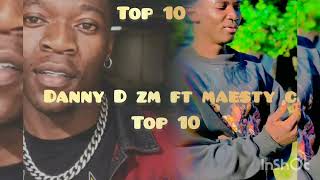 Danny D zm _ top 10 ft maesty c prod by DJ muko MP3