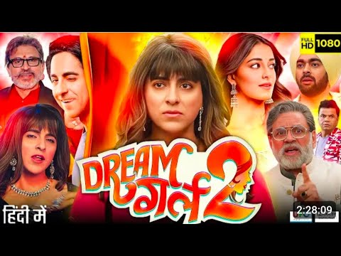Dream Girl 2 Full Movie 2023  Ayushman Khurana Ananya Pandey  Paresh Rawal Rajpal Yadav