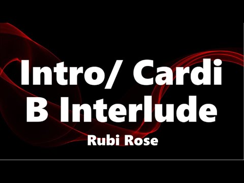 Putar Intro / Cardi B Interlude - Rubi Rose
