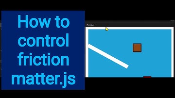 6b How to control friction matter.js
