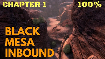 (obsolete) Black Mesa (100%) Walkthrough (Chapter 1: Black Mesa Inbound)