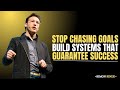 How To Build Systems To Actually Achieve Your Goals ||Best Motivational Speech By SIMON SINEK||