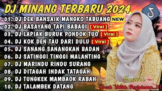 DJ MINANG TERBARU 2024 FULL BASS | VIRAL TIKTOK DEK BANSAIK MANGKO TABUANG X BASAYANG TAPI BABAGI
