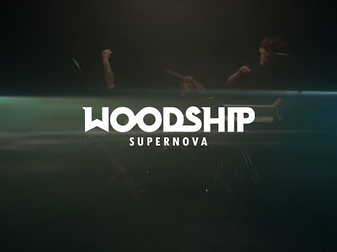 Woodship - Supernova (Official Music Video)