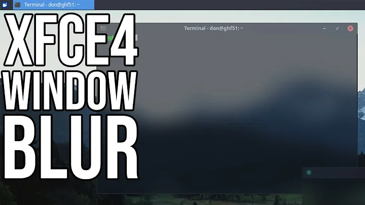 How to Apply Blur to xfce 4 Desktop Manager