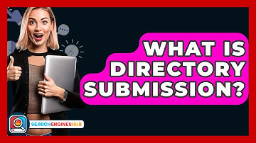 What Is Directory Submission? - SearchEnginesHub.com