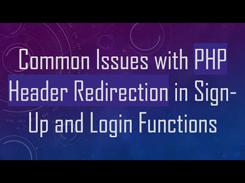 Common Issues with PHP Header Redirection in Sign-Up and Login Functions