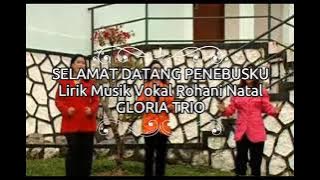 SELAMAT DATANG PENEBUSKU Lirik Musik Vokal Natal GLORIA TRIO Cover By Lirik Lagu SM