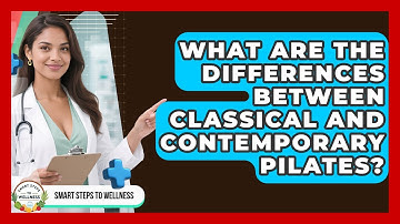 What Are The Differences Between Classical And Contemporary Pilates? - Smart Steps to Wellness