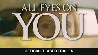 All Eyes On You | Teaser Trailer