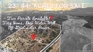 23 - 44 Acres For Sale, Two Parcels, Tiny Home & Solar & Well!