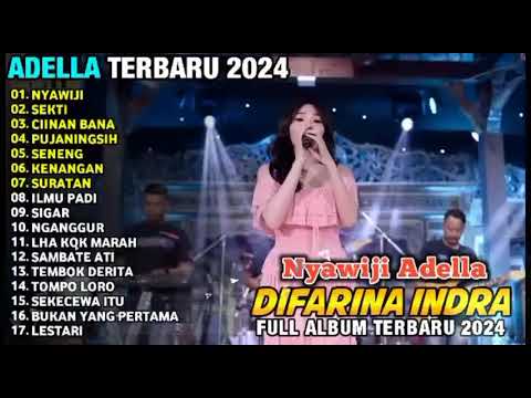 NYAWIJI - DIFARINA INDRA - ADELLA FULL ALBUM TERBARU 2024