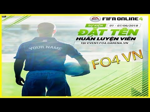 [ FiFa Online 4 ] Sự kiện đặt tên HLV trong fifa online 4 chuẩn bị ra mắt .