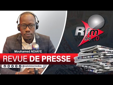 REVUE DE PRESSE RFM AVEC MAMADOU MOUHAMED NDIAYE - 08 AVRIL 2024