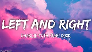 Charlie Puth - Left And Right  Lyrics  Ft. Jungkook Of Bts