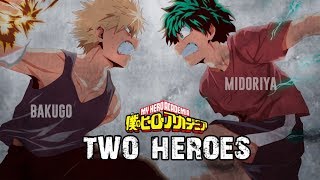Midoriya &amp; Bakugo - Two Heroes  [Boku no Hero Academia] ASMV||AMV