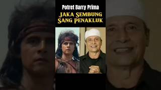 Potret Barry Prima Jaka Sembung Sang Penakluk