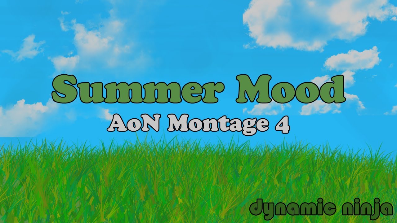Summer Mood || All or Nothing Montage 4 || Dynamic Ninja
