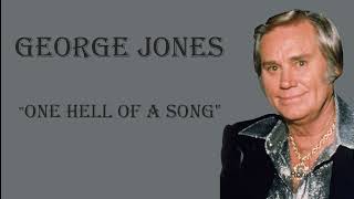 George Jones  ~ "One Hell Of A Song"