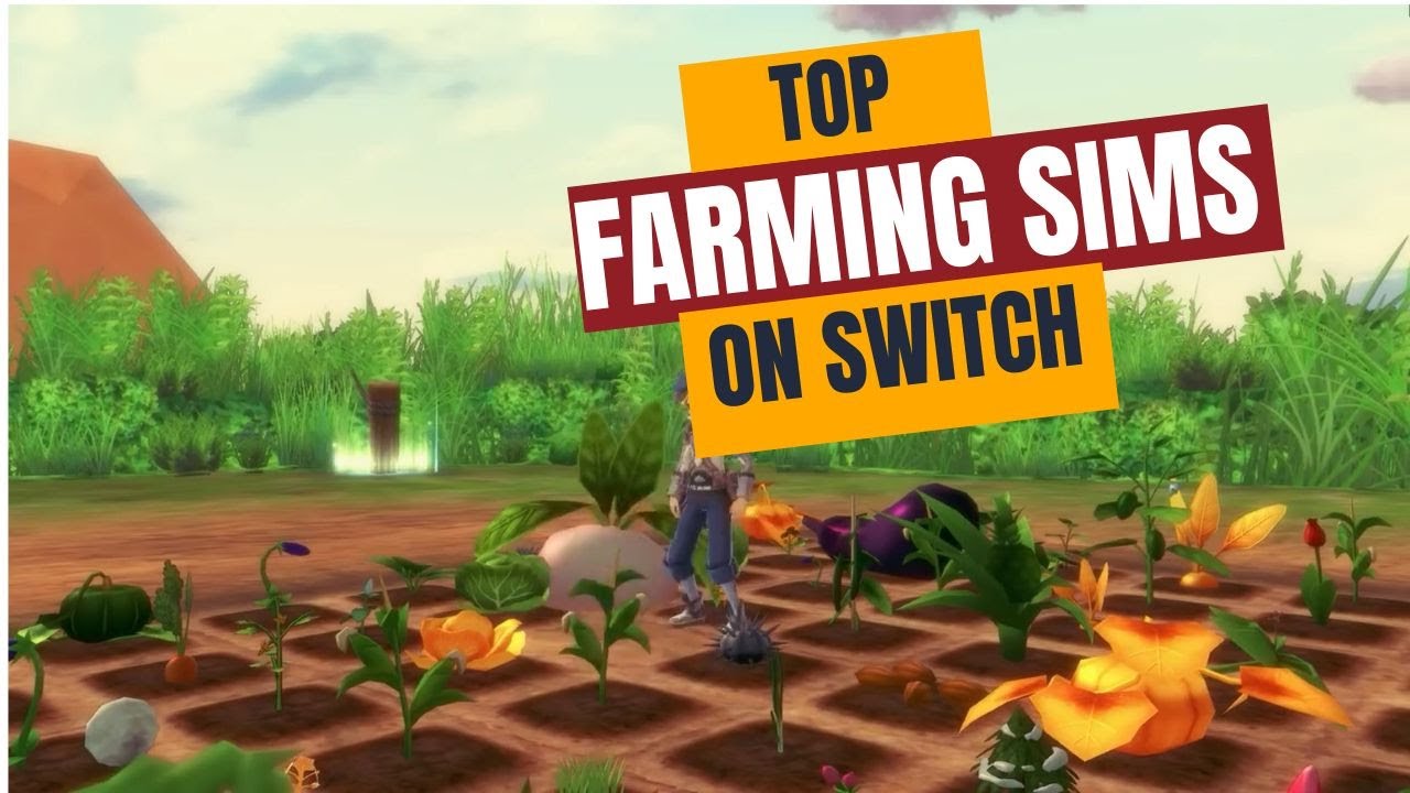 Top Farming Sim Games on Nintendo Switch 2023
