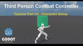 Godot Third Person Combat Controller Tutorial Part 01 - Character Setup