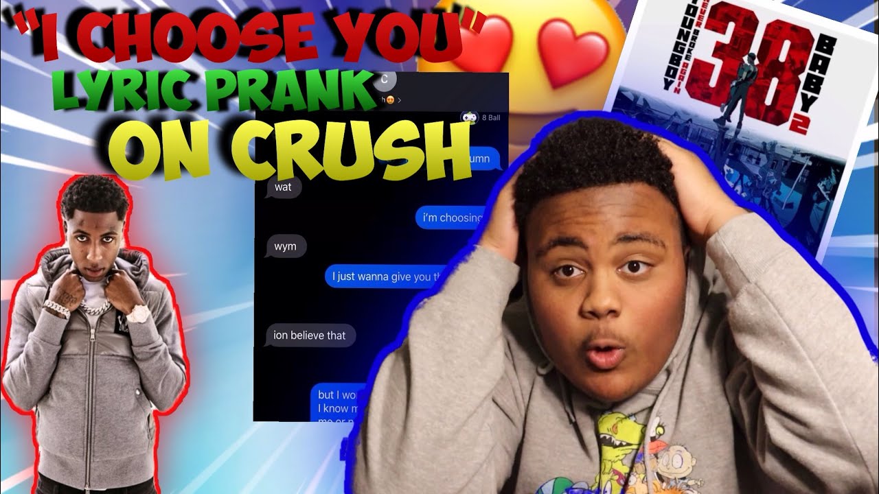 NBA YOUNGBOY “I CHOOSE YOU”  LYRIC PRANK  ON CRUSH *GONE WRONG*