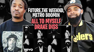 THE WEEKEND DISS DRAKE!!!   -Future, Metro Boomin, The Weeknd - All to Myself