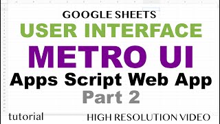 Build User Interface with Metro UI, HTML & JavaScript - Google Sheets Sidebar - Apps Script - Part 2